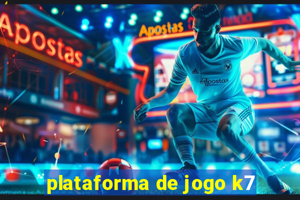 plataforma de jogo k7